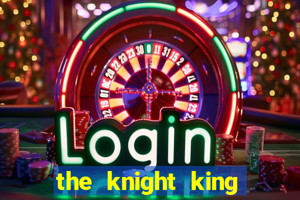 the knight king who returned with a god slime